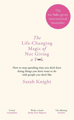 The Life-Changing Magic of Not Giving a F**k(English, Paperback, Sarah Knight,Sarah Knight)