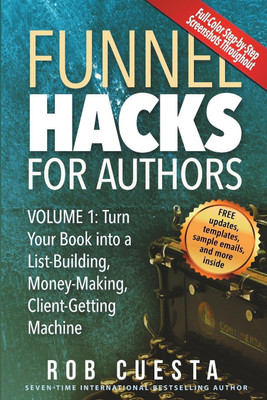 Funnel Hacks for Authors (Vol. 1)(English, Paperback, Cuesta Rob)