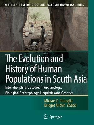 The Evolution and History of Human Populations in South Asia(English, Paperback, unknown)
