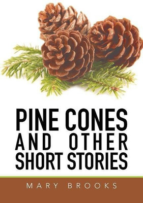 Pine Cones and Other Short Stories(English, Paperback, Brooks Mary)