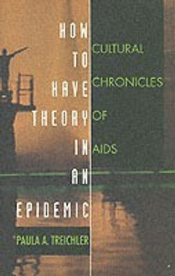 How to Have Theory in an Epidemic(English, Paperback, Treichler Paula A.)