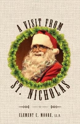 A Visit from Saint Nicholas(English, Paperback, Moore Clement C)
