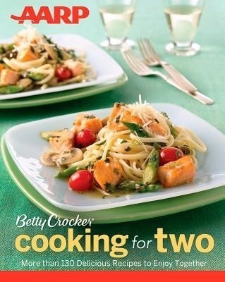 Aarp/Betty Crocker Cooking For Two(English, Paperback, Crocker Betty)