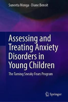 Assessing and Treating Anxiety Disorders in Young Children(English, Hardcover, Monga Suneeta)