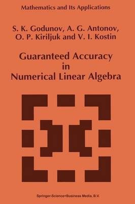 Guaranteed Accuracy in Numerical Linear Algebra(English, Paperback, Godunov S.K.)