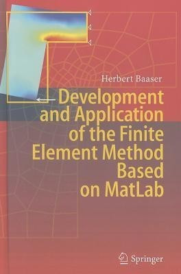 Development and Application of the Finite Element Method based on MatLab(English, Hardcover, Baaser Herbert)