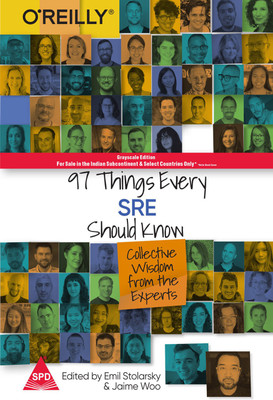 97 Things Every SRE Should Know: Collective Wisdom from the Experts (Grayscale Indian Edition)(Paperback, Emil Stolarsky, Jaime Woo)