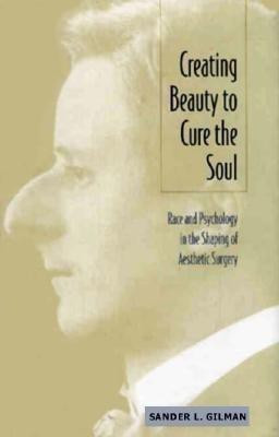 Creating Beauty To Cure the Soul(English, Hardcover, Gilman Sander L)