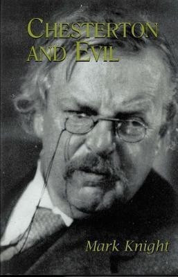 Chesterton and Evil(English, Hardcover, Knight Mark)