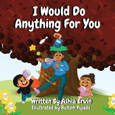 I Would Do Anything For You(English, Paperback, Ervin Ashia M)