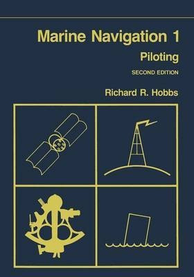 Marine Navigation 1 : Piloting(English, Paperback, Hobbs Richard R.)