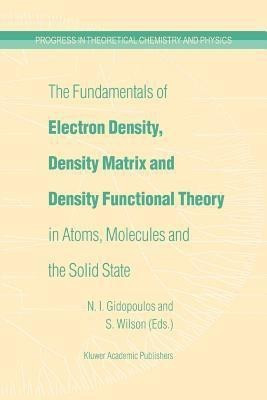 The Fundamentals of Electron Density, Density Matrix and Density Functional Theory in Atoms, Molecules and the Solid State(English, Paperback, unknown)