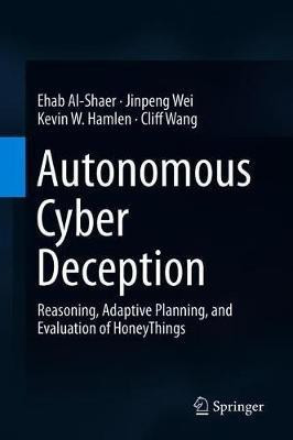 Autonomous Cyber Deception(English, Hardcover, unknown)