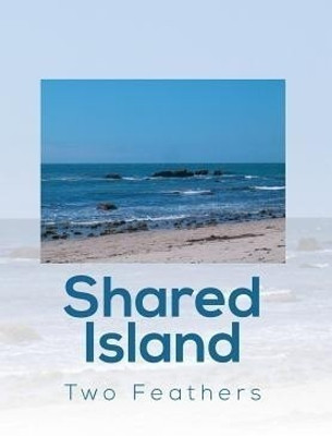 Shared Island(English, Hardcover, Feathers Two)