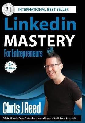 Linkedin Mastery for Entrepreneurs(English, Hardcover, Reed Chris J)