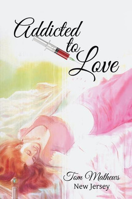 Addicted to Love(English, Paperback, Mathews Tom)
