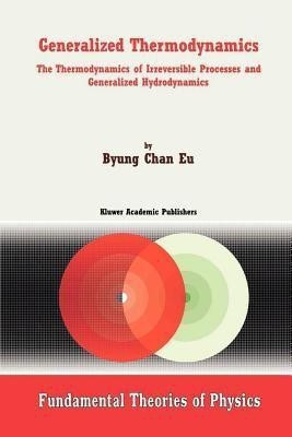 Generalized Thermodynamics(English, Paperback, Byung Chan Eu)