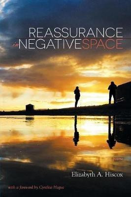 Reassurance in Negative Space(English, Paperback, Hiscox Elizabyth a)