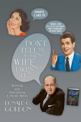 Don't Tell Me Your Wife Likes It(English, Paperback, Gordon Ronald C)
