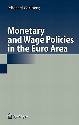 Monetary and Wage Policies in the Euro Area(English, Hardcover, Carlberg Michael)