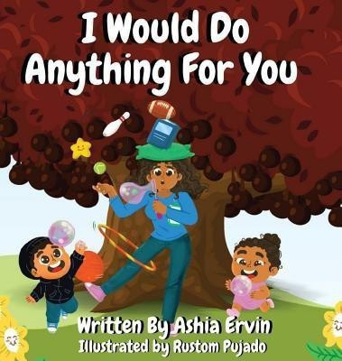 I Would Do Anything For You(English, Hardcover, Ervin Ashia M)