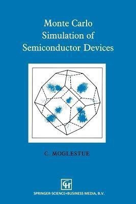 Monte Carlo Simulation of Semiconductor Devices(English, Paperback, Moglestue C.)