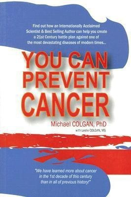 You Can Prevent Cancer(English, Paperback, Colgan Michael)