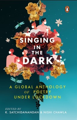 Singing in the Dark(English, Paperback, Satchidanandan K.)