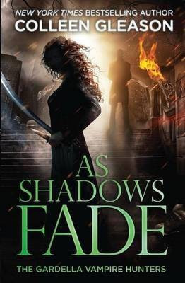 As Shadows Fade(English, Paperback, Gleason Colleen)