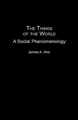 The Things of the World(English, Hardcover, Aho James A.)