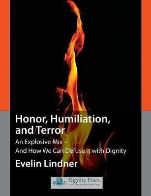 Honor, Humiliation, and Terror(English, Paperback, Lindner Evelin)