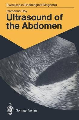 Ultrasound of the Abdomen(English, Paperback, Roy Catherine)
