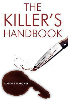 The Killer's Handbook(English, Paperback, Maroney Robert P)