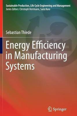 Energy Efficiency in Manufacturing Systems(English, Paperback, Thiede Sebastian)