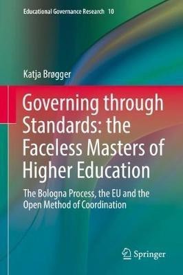 Governing through Standards: the Faceless Masters of Higher Education(English, Hardcover, Brogger Katja)