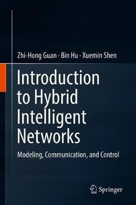Introduction to Hybrid Intelligent Networks(English, Hardcover, Guan Zhi-Hong)
