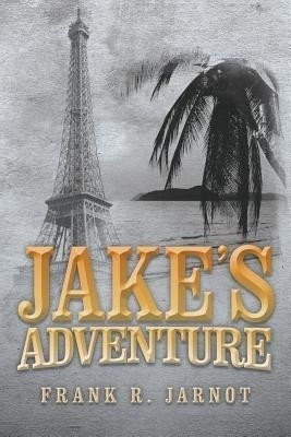 Jake's Adventure(English, Paperback, Jarnot Frank R)