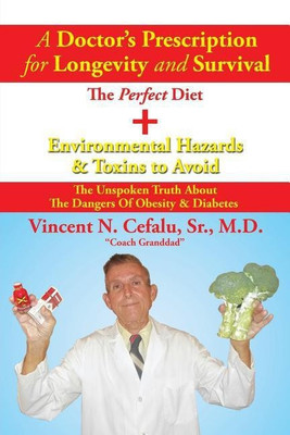 A Doctor's Prescription for Longevity and Survival(English, Paperback, Cefalu Vincent N Sr M D)