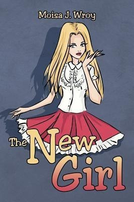 The New Girl(English, Paperback, Wroy Moisa J)