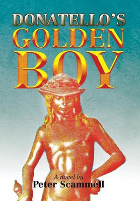 Donatello's Golden Boy(English, Hardcover, Scammell Peter)