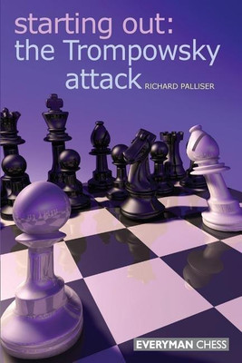 Starting Out: The Trompowsky Attack(English, Paperback, Palliser Richard)