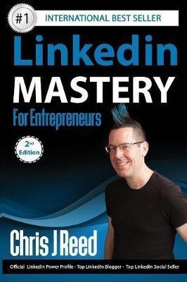Linkedin Mastery for Entrepreneurs(English, Paperback, Reed Chris J)