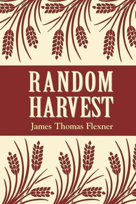 Random Harvest(English, Paperback, Flexner James T.)