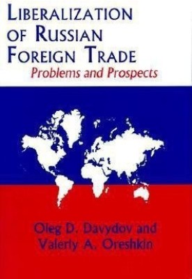 Liberalization of Russian Foreign Trade(English, Hardcover, Davydov Oleg D.)