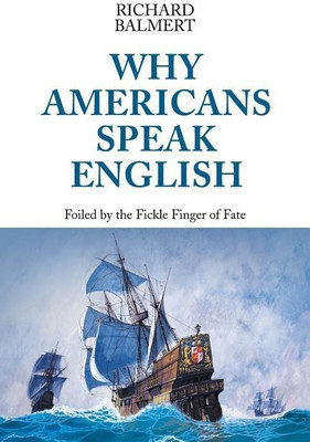 Why Americans Speak English(English, Paperback, Balmert Richard)