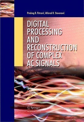 Digital Processing and Reconstruction of Complex Signals(English, Hardcover, Petrovic Predrag B.)