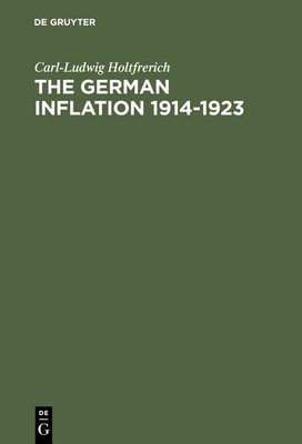 The German Inflation 1914-1923(English, Hardcover, Holtfrerich Carl-Ludwig)