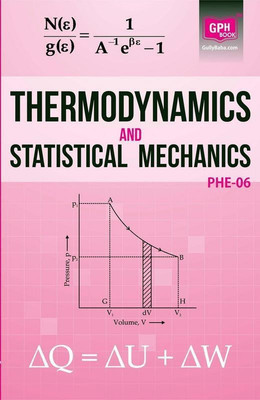 BPHE106 Thermodynamics And Statistical Mechanics (Including Previous Year Solved Question Papers)(Hardcover, GPH Panel of Experts)