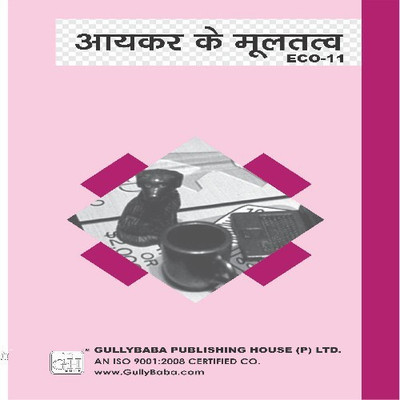 ECO-11 Elements Of Income Tax (IGNOU)(Paperback, Hindi, Expert Panel of Gullybaba)