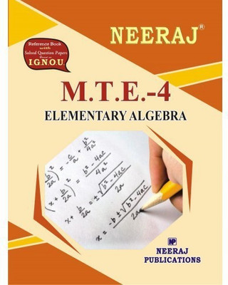 MTE-4 Elementary Algebra - (IGNOU Help Book For MTE-4 In English Medium) (English, NEERAJ Panel Of Experts)(Paperback, Expert Panel of Neeraj Publication)